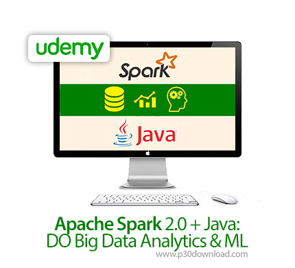 دانلود Udemy Apache Spark 2.0 + Java : DO Big Data Analytics & ML - آموزش آپاچی اسپارک 2.0 و جاوا: آ