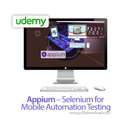 دانلود Udemy Appium - Selenium for Mobile Automation Testing - آموزش اپیوم برای تست سلنیوم اتوماسیون