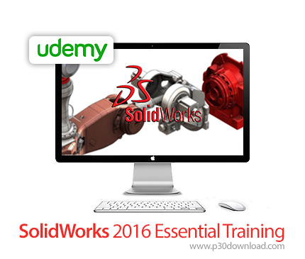 دانلود Udemy SolidWorks 2016 Essential Training - آموزش سالیدورکس 2016