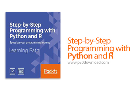 دانلود Packt Step-by-Step Programming with Python and R - آموزش گام به گام برنامه نویسی با پایتون و 