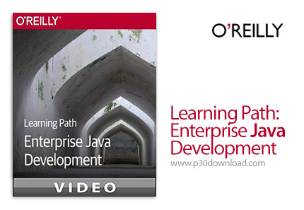 دانلود O'Reilly Learning Path: Enterprise Java Development - آموزش توسعه سازمانی جاوا