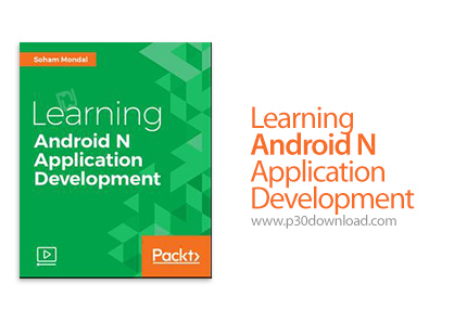 دانلود Packt Learning Android N Application Development - آموزش توسعه اپلیکیشن های اندروید نوقا
