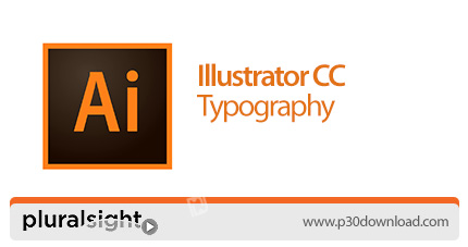 دانلود Pluralsight Illustrator CC Typography - آموزش تایپوگرافی در ایلاستریتور سی سی