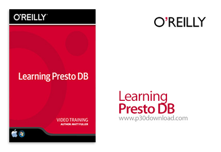 دانلود O'Reilly Learning Presto DB - آموزش پایگاه داده پرستو