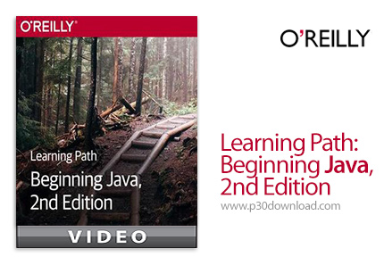 دانلود O'Reilly Learning Path: Beginning Java, 2nd Edition - آموزش شروع کار با جاوا، ویرایش دوم
