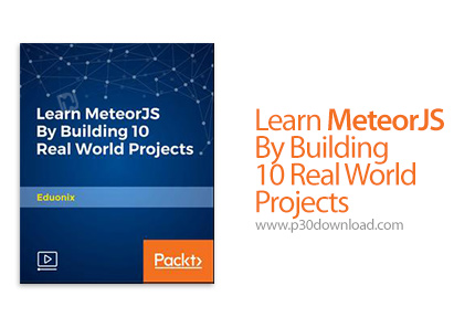دانلود Packt Learn MeteorJS By Building 10 Real World Projects - آموزش متئور جی اس با ساخت 10 پروژه 