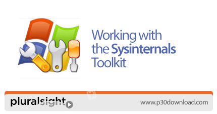 دانلود Pluralsight Working with the Sysinternals Toolkit - آموزش کار با ابزار سیس اینترنالز