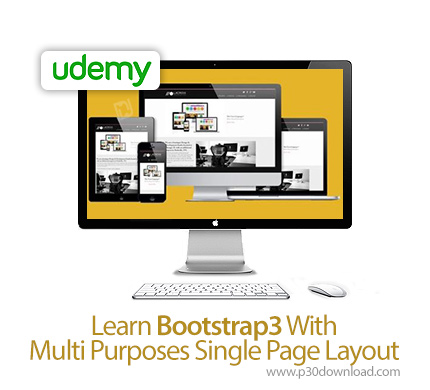 دانلود Udemy Learn Bootstrap3 With Multi Purposes Single Page Layout - آموزش بوت استرپ 3 برای ساخت ا