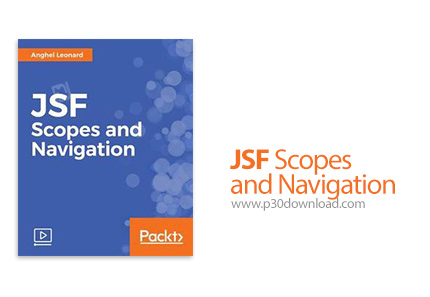 دانلود Packt JSF Scopes and Navigation - آموزش نویگیشن و اسکوپ ها در جاوا سرور فیس