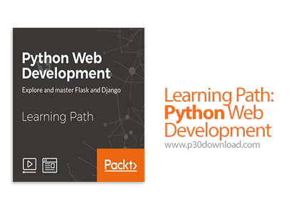 دانلود Packt Learning Path: Python Web Development - آموزش توسعه وب با پایتون