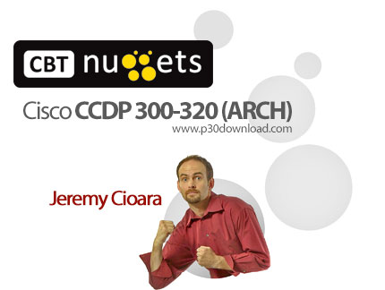 دانلود CBT Nuggets Cisco CCDP 300-320 (ARCH) Designing Cisco Network Service Architectures - آموزش م