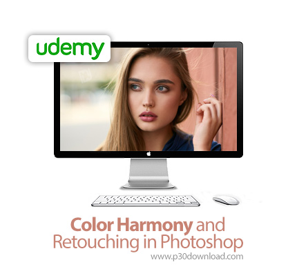 دانلود Udemy Color Harmony and Retouching in Photoshop - آموزش هارمونی رنگ و روتوش در فتوشاپ