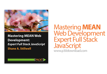 دانلود Packt Mastering MEAN Web Development Expert Full Stack JavaScript - آموزش کامل و پیشرفته توسع