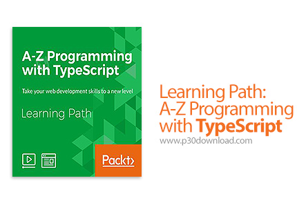 دانلود Packt Learning Path: A-Z Programming with TypeScript - آموزش کامل برنامه نویسی با تایپ اسکریپ