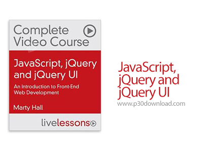 دانلود LiveLessons JavaScript, jQuery and jQuery UI - آموزش کامل جاوا اسکریپت، جی کوئری و رابط کاربر