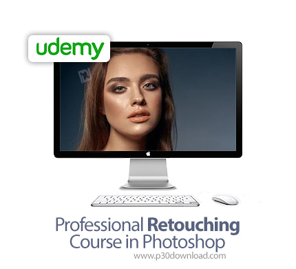 دانلود Udemy Professional Retouching Course in Photoshop - آموزش روتوش حرفه ای در فتوشاپ