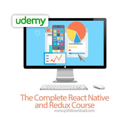 دانلود Udemy The Complete React Native and Redux Course - آموزش کامل ری اکت نیتیو و ریداکس