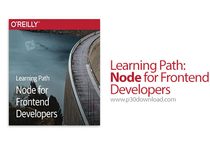 دانلود O'Reilly Learning Path: Node for Frontend Developers - آموزش نود برای طراحی رابط کاربری وب سا