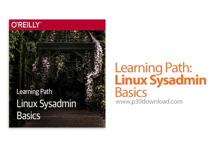 دانلود O'Reilly Learning Path: Linux Sysadmin Basics - آموزش مقدماتی مدیریت سیستم لینوکس