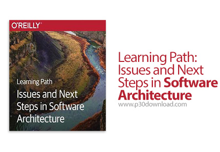 دانلود O'Reilly Learning Path: Issues and Next Steps in Software Architecture - آموزش مسائل و مراحل 