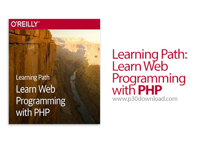 دانلود O'Reilly Learning Path: Learn Web Programming with PHP - آموزش برنامه نویسی وب با پی اچ پی