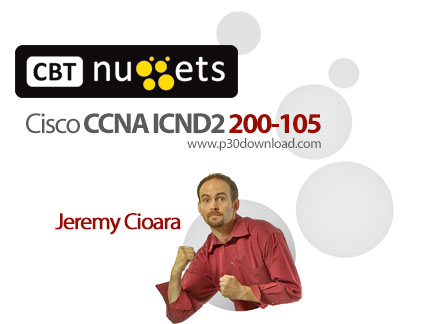 دانلود CBT Nuggets Cisco CCNA ICND2 200-105 - آموزش مهارت های شبکه در دوره آموزشی CCNA ICND2 به شمار