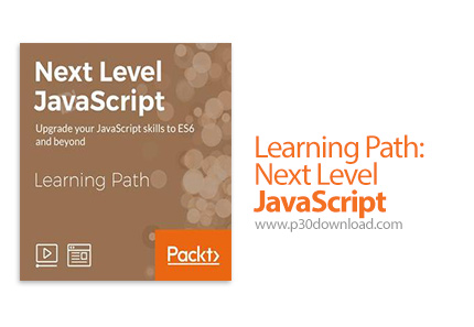 دانلود Packt Learning Path: Next Level JavaScript - آموزش مرحله بعد جاوا اسکریپت
