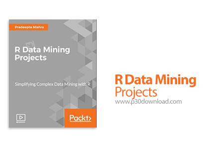 دانلود Packt R Data Mining Projects - آموزش ساخت پروژه های داده کاوی با زبان آر