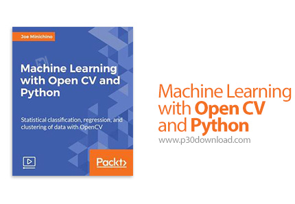 دانلود Packt Machine Learning with Open CV and Python - آموزش یادگیری ماشین با اوپن سی وی و پایتون