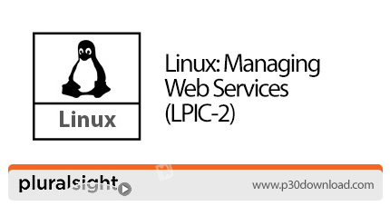 دانلود Pluralsight Linux: Managing Web Services (LPIC-2) - آموزش مدیریت وب سرویس ها در لینوکس، آشنای