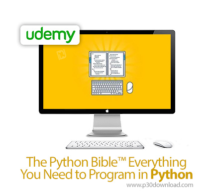 دانلود Udemy The Python Bible™ Everything You Need to Program in Python - آموزش کامل برنامه نویسی پا