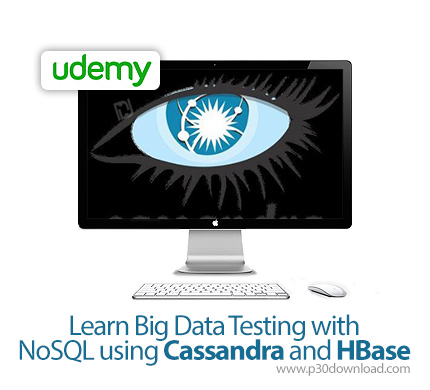 دانلود Udemy Learn Big Data Testing with NoSQL using Cassandra and HBase - آموزش تست داده های حجیم ب