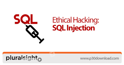 دانلود Pluralsight Ethical Hacking: SQL Injection - آموزش هک اخلاقی: اس کیو ال اینجکشن