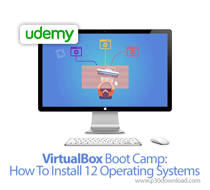 دانلود Udemy VirtualBox Boot Camp: How To Install 12 Operating Systems - آموزش نرم افزار VirtualBox: