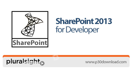دانلود Pluralsight SharePoint 2013 for Developer - آموزش شیرپوینت 2013 برای توسعه دهندگان