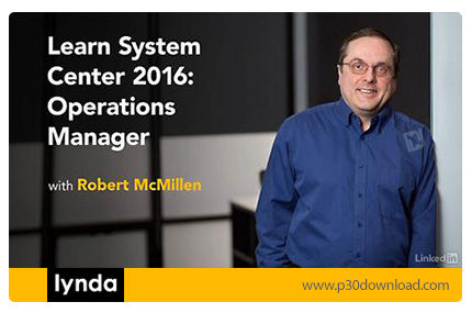دانلود Lynda Learn System Center 2016: Operations Manager - آموزش سیستم سنتر 2016: مدیریت عملیات