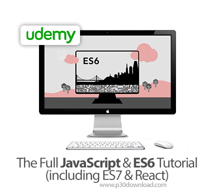 دانلود Udemy The Full JavaScript & ES6 Tutorial - (including ES7 & React) - آموزش کامل جاوا اسکریپت 