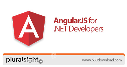 دانلود Pluralsight AngularJS for .NET Developers - آموزش آنگولار جی اس برای توسعه دهندگان دات نت