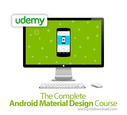 دانلود Udemy The Complete Android Material Design Course - آموزش کامل متریال دیزاین اندروید