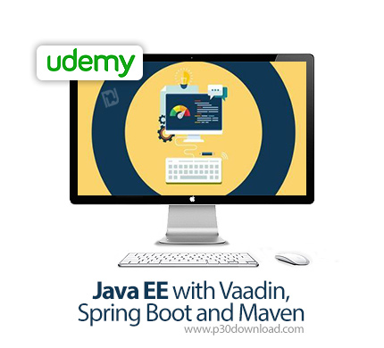 دانلود Udemy Java EE with Vaadin, Spring Boot and Maven - آموزش جاوا با وادین، اسپرینگ بوت و ماون