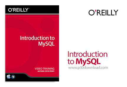 دانلود O'Reilly Introduction to MySQL - آموزش مقدماتی مای اس کیو ال