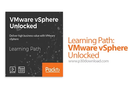 دانلود Packt Learning Path: VMware vSphere Unlocked آموزش وی ام ویر اسفر
