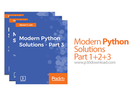دانلود Packt Modern Python Solutions Part 1+2+3 - آموزش توسعه اپ های مدرن با پایتون