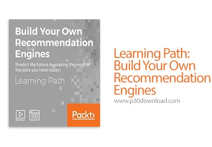 دانلود Packt Learning Path: Build Your Own Recommendation Engines آموزش ...