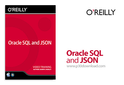 دانلود O'Reilly Oracle SQL and JSON - آموزش اس کیو ال اوراکل و جیسون