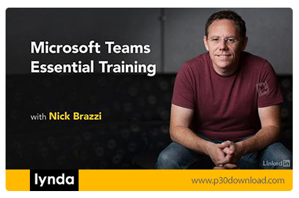 دانلود Lynda Microsoft Teams Essential Training - آموزش مایکروسافت تیم