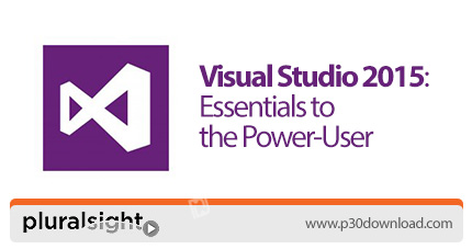 دانلود Pluralsight Visual Studio 2015: Essentials to the Power-User - آموزش ویژوال استودیو 2015: الز