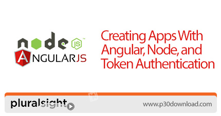 دانلود Pluralsight Creating Apps With Angular, Node, and Token Authentication - آموزش ساخت اپ با آنگ