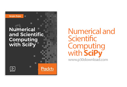 دانلود Packt Numerical and Scientific Computing with SciPy - آموزش محاسبات عددی و علمی با کتابخانه س