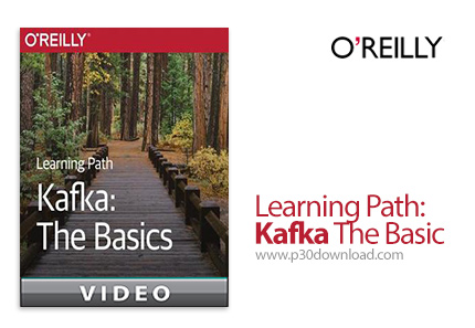 دانلود O'Reilly Learning Path: Kafka The Basic - آموزش مقدماتی کافکا
